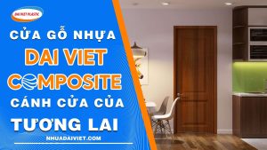 Cua DBG Wood Composite canh cua cua tuong lai dai viet plastic