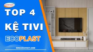 Top4 ke tivi Ecoplast cho mua he dai viet plastic