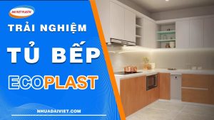 Trai nghiem tu bep Ecoplast cuc xin xo dai viet plastic