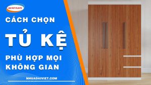 chon ke tu thich hop voi moi khong gian dai viet plastic