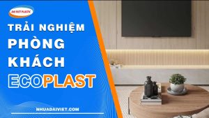 trai nghiem phong khach0su dung tam Ecoplast dai viet plastic