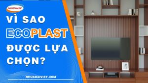 vi sao nhieu khach hang lua chon tam noi that Ecoplast dai viet plastic