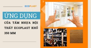 ung dung cua tam nhua Ecoplast kho 350 mm